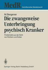 Die zwangsweise Unterbringung psychisch Kranker: Problematik aus der Sicht von Richtern und Ärzten