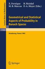 Geometrical and Statistical Aspects of Probability in Banach Spaces: Actes des Journees SMF de Calcul des Probabilites dans les Espaces de Banach, organisees a Strasbourg les 19 et 20 Juin 1985