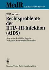 Rechtsprobleme der HTLV-III-Infektion (AIDS): Straf- und zivilrechtliche Aspekte gefährlicher ansteckender Krankheiten