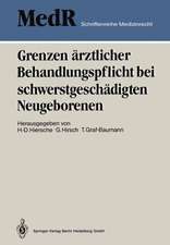 Grenzen ärztlicher Behandlungspflicht bei schwerstgeschädigten Neugeborenen: 1. Einbecker Workshop der Deutschen Gesellschaft für Medizinrecht, 27.–29. Juni 1986