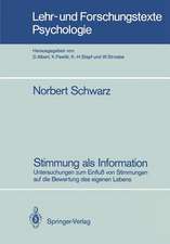 Stimmung als Information: Untersuchungen zum Einfluß von Stimmungen auf die Bewertung des eigenen Lebens