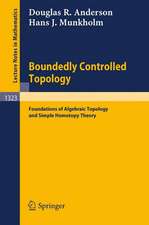 Boundedly Controlled Topology: Foundations of Algebraic Topology and Simple Homotopy Theory