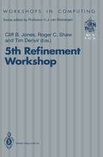 5th Refinement Workshop: Proceedings of the 5th Refinement Workshop, organised by BCS-FACS, London, 8–10 January 1992