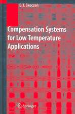 Compensation Systems for Low Temperature Applications