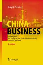 China Business: Der Ratgeber zur erfolgreichen Unternehmensführung im Reich der Mitte