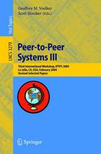 Peer-to-Peer Systems III: Third International Workshop, IPTPS 2004, La Jolla, CA, USA, February 26-27, 2004, Revised Selected Papers