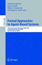 Formal Approaches to Agent-Based Systems: Third International Workshop, FAABS 2004, Greenbelt, MD, April 26-27, 2004, Revised Selected Papers