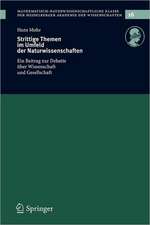 Strittige Themen im Umfeld der Naturwissenschaften: Ein Beitrag zur Debatte über Wissenschaft und Gesellschaft