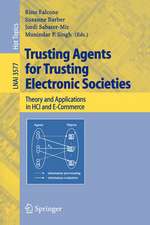 Trusting Agents for Trusting Electronic Societies: Theory and Applications in HCI and E-Commerce