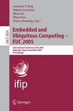 Embedded and Ubiquitous Computing - EUC 2005: International Conference EUC 2005, Nagasaki, Japan, December 6-9, 2005, Proceedings