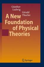 A New Foundation of Physical Theories