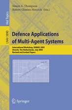 Defence Applications of Multi-Agent Systems: International Workshop, DAMAS 2005, Utrecht, The Netherlands, July 25, 2005, Revised and Invited Papers