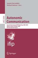 Autonomic Communication: Second International IFIP Workshop, WAC 2005, Athens, Greece, October 2-5, 2005, Revised Selected Papers