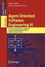 Agent-Oriented Software Engineering VI: 6th International Workshop, AOSE 2005, Utrecht, The Netherlands, July 25, 2005. Revised and Invited Papers