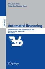 Automated Reasoning: Third International Joint Conference, IJCAR 2006, Seattle, WA, USA, August 17-20, 2006, Proceedings