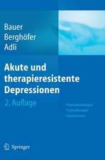 Akute und therapieresistente Depressionen: Pharmakotherapie - Psychotherapie - Innovationen