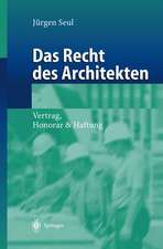 Das Recht des Architekten: Vertrag, Honorar & Haftung