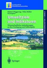 Umweltziele und Indikatoren: Wissenschaftliche Anforderungen an ihre Festlegung und Fallbeispiele