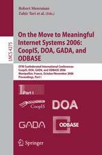 On the Move to Meaningful Internet Systems 2006: CoopIS, DOA, GADA, and ODBASE: OTM Confederated International Conferences, CoopIS, DOA, GADA, and ODBASE 2006, Montpellier, France, October 29 - November 3, 2006, Proceedings, Part I