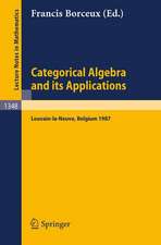 Categorical Algebra and its Applications: Proceedings of a Conference, Held in Louvain-la-Neuve, Belgium, July 26 - August 1, 1987