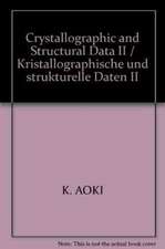 Crystallographic and Structural Data II / Kristallographische und strukturelle Daten II