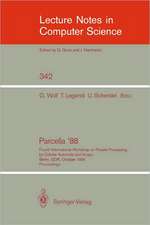 Proceedings / Parcella 1988: Fourth International Workshop on Parallel Processing by Cellular Automata and Arrays, Berlin, GDR, October 17-21, 1988