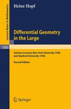 Differential Geometry in the Large: Seminar Lectures New York University 1946 and Stanford University 1956