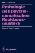 Pathologie des psychosomatischen Reaktionsmusters