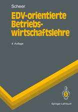 EDV-orientierte Betriebswirtschaftslehre: Grundlagen für ein effizientes Informationsmanagement