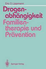 Drogenabhängigkeit: Familientherapie und Prävention: Ein Vergleich familientherapeutischer Modelle bei der Behandlung drogenabhängiger Jugendlicher und Vorschläge für die Suchtprävention in der Familie