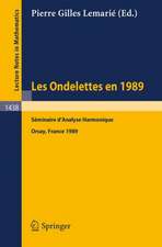 Les Ondelettes en 1989: Seminaire d'Analyse Harmonique, Universite de Paris-Sud, Orsay