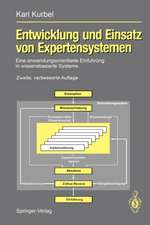 Entwicklung und Einsatz von Expertensystemen: Eine anwendungsorientierte Einführung in wissensbasierte Systeme