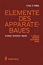 Elemente des Apparatebaues: Grundlagen — Bauelemente — Apparate