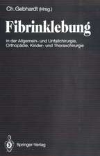 Fibrinklebung in der Allgemein- und Unfallchirurgie, Orthopädie, Kinder- und Thoraxchirurgie