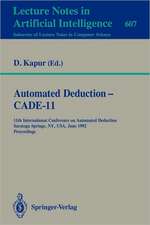 Automated Deduction - CADE-11: 11th International Conference on Automated Deduction, Saratoga Springs, NY, USA, June 15-18, 1992. Proceedings