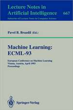 Machine Learning: ECML-93: European Conference on Machine Learning, Vienna, Austria, April 5-7, 1993. Proceedings