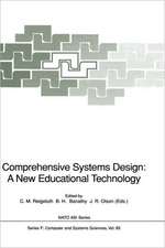 Comprehensive Systems Design: A New Educational Technology: Proceedings of the NATO Advanced Research Workshop on Comprehensive Systems Design: A New Educational Technology, held in Pacific Grove, California, December 2–7, 1990