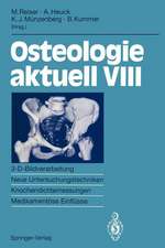 Osteologie aktuell VIII: 3-D-Bildverarbeitung, Neue Untersuchungstechniken Knochendichtemessung, Medikamentöse Einflüsse