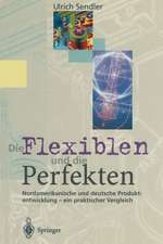 Die Flexiblen und die Perfekten: Nordamerikanische und deutsche Produktentwicklung — ein praktischer Vergleich