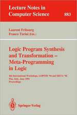 Logic Program Synthesis and Transformation - Meta-Programming in Logic: 4th International Workshops, LOPSTR '94 and META '94, Pisa, Italy, June 20 - 21, 1994. Proceedings