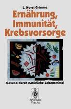 Ernährung, Immunität, Krebsvorsorge: Gesund durch natürliche Lebensmittel