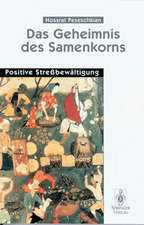 Das Geheimnis des Samenkorns: Positive Streßbewältigung