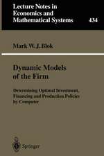 Dynamic Models of the Firm: Determining Optimal Investment, Financing and Production Policies by Computer