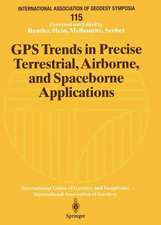 GPS Trends in Precise Terrestrial, Airborne, and Spaceborne Applications: Symposium No. 115 Boulder, CO, USA, July 3–4, 1995