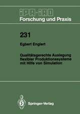 Qualitätsgerechte Auslegung flexibler Produktionssysteme mit Hilfe von Simulation