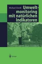 Umweltmonitoring mit natürlichen Indikatoren: Pflanzen — Boden — Wasser — Luft