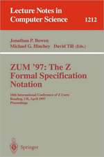 ZUM'97: The Z Formal Specification Notation: 10th International Conference of Z Users, Reading, UK, April, 3-4, 1997, Proceedings