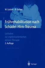 Frührehabilitation nach Schädel-Hirn-Trauma: Leitfaden zur ergebnisorientierten aktiven Therapie