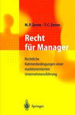 Recht für Manager: Rechtliche Rahmenbedingungen einer marktorientierten Unternehmensführung