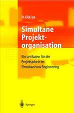 Simultane Projektorganisation: Ein Leitfaden für die Projektarbeit im Simultaneous Engineering